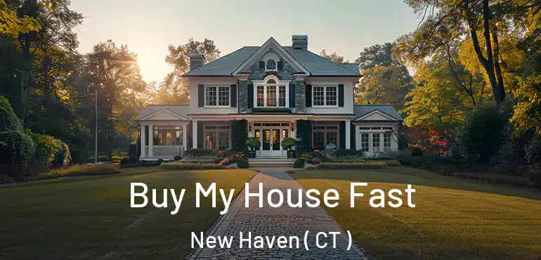  Buy My House Fast New Haven ( CT )