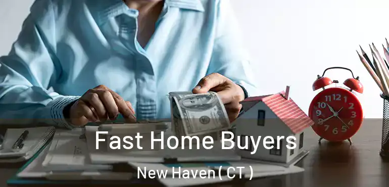  Fast Home Buyers New Haven ( CT )