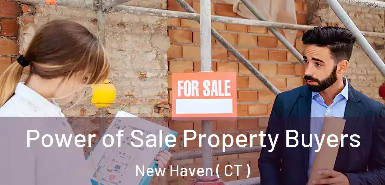  Power of Sale Property Buyers New Haven ( CT )