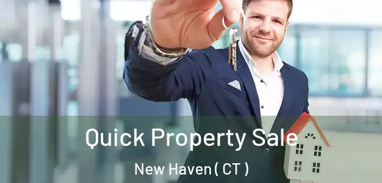  Quick Property Sale New Haven ( CT )