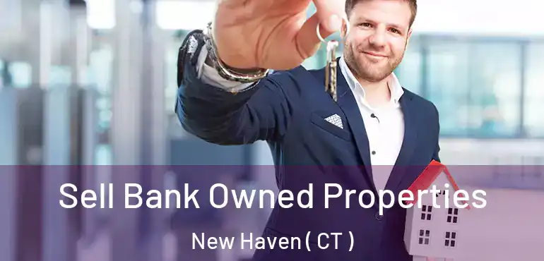  Sell Bank Owned Properties New Haven ( CT )