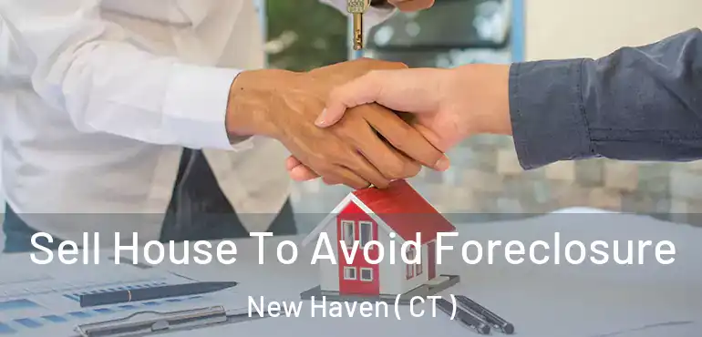  Sell House To Avoid Foreclosure New Haven ( CT )