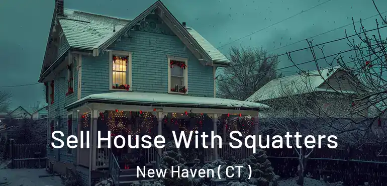  Sell House With Squatters New Haven ( CT )